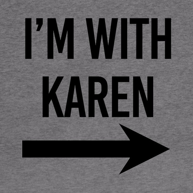 I'm with Karen Meme by Arnieduke